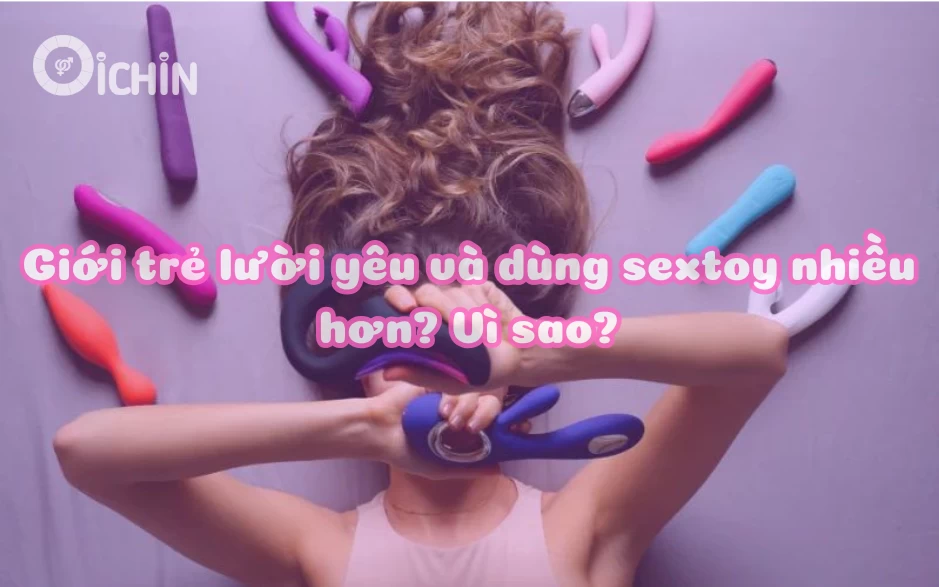 lười yêu, nghiện sextoy