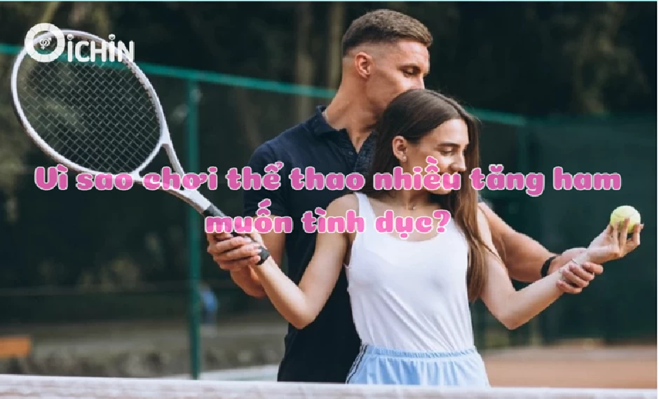 chơi thể thao kích thích ham muốn